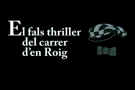 El fals thriller del carrer d'en Roig